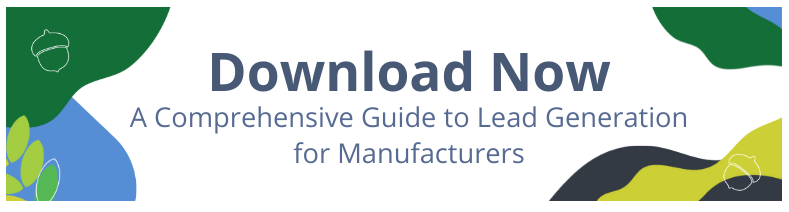 Comprehensive Guide To Lead Generation For Manufacturers